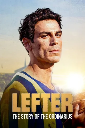 فيلم Lefter: The Story of the Ordinarius 2025 مترجم